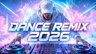 DANCE PARTY REMIX 2026 - Mashups & Remixes Of Popular Songs - Top DJ Disco Remix Club Music Mix 2026