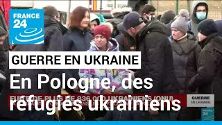 Guerre en Ukraine : en Pologne, des Ukrainiens viennent se réfugier, d'autres partent se battre