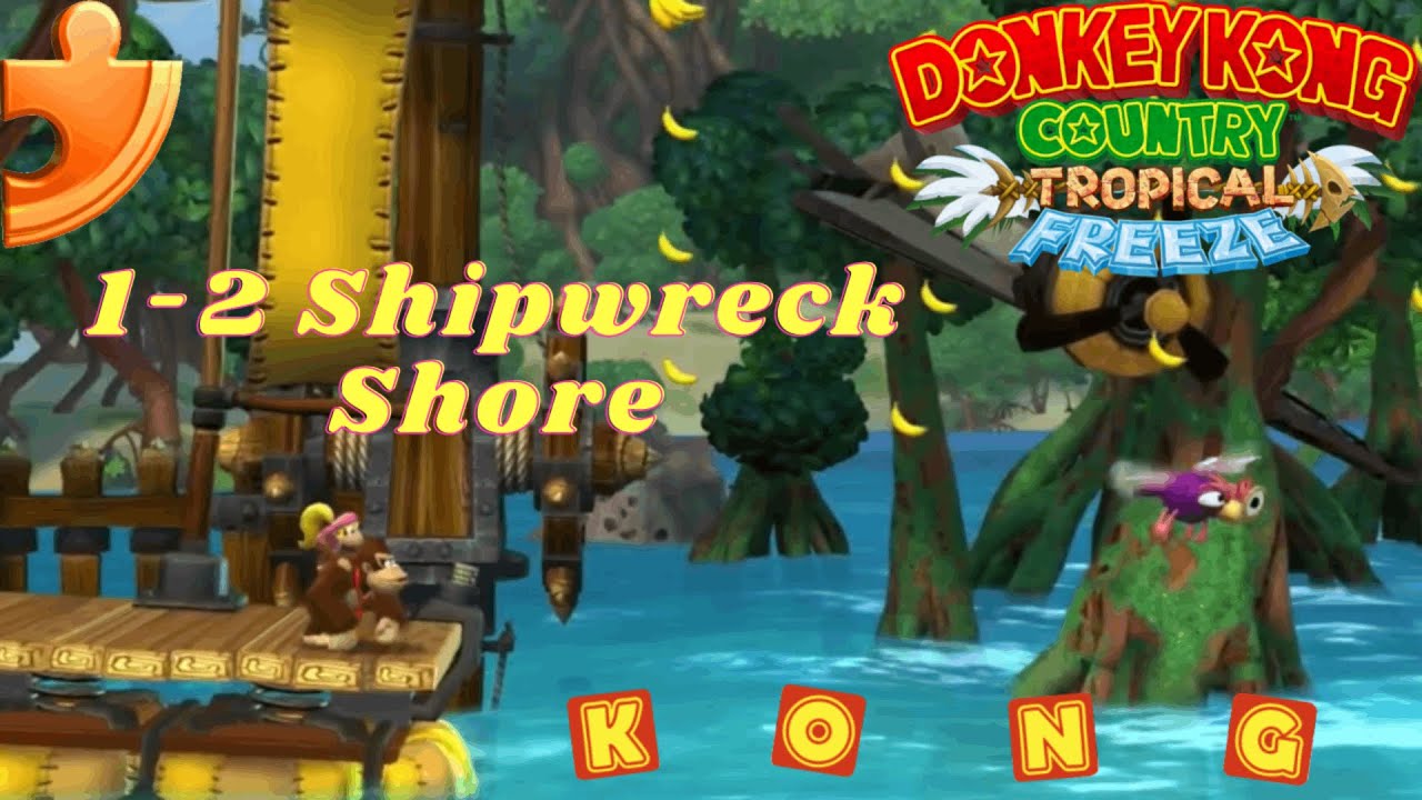 [Donkey Kong Country: Tropical Freeze] 1-2 Shipwreck Shore All Collectables + Secret Exit 100%