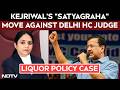 Kejriwal's 'Satyagraha' Move: Refuses To Appear Before Judge In Delhi Liquor Policy Case