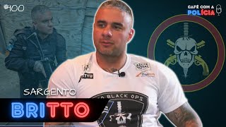 SARGENTO BRITTO (EX-BOPE PMERJ) | Café com a Polícia #100