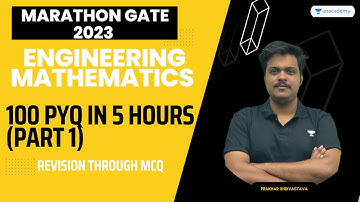 Engineering Mathematics | 100 PYQ in 5 Hours (Part 1) | GATE 2023 | Prakhar Shrivastava