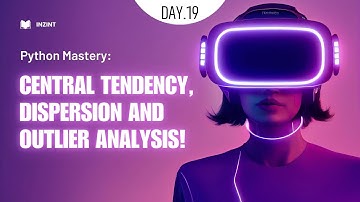 Hands-On Machine Learning with Python [DAY- 19] || Central Tendency, Dispersion and Outlier Analysis