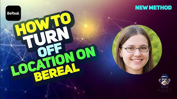 How to Turn Off Location on BeReal 2025 : Protect Your Privacy 2025 [New Method]