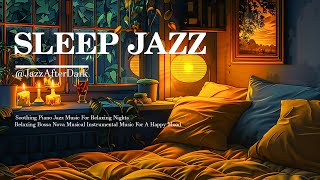 Smooth Late Night Jazz Music  Relaxing Sweet Jazz Piano Music For Good Sleep ~ Background Music