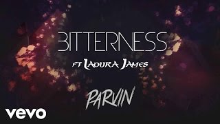Parvin - Bitterness Audio Ft. Laoura James