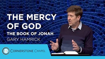 The Mercy of God  |  The Book of Jonah  |  Gary Hamrick