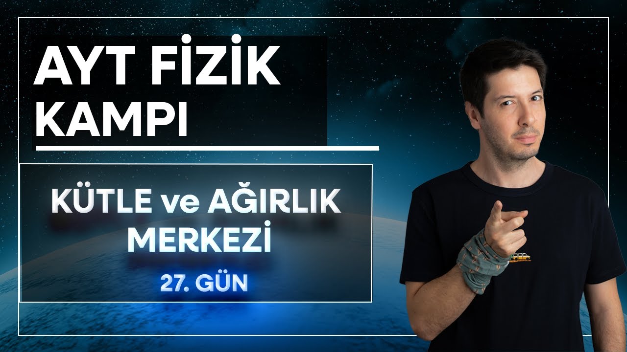 41) Denge | Kütle ve Ağırlık Merkezi Nedir? Aynı Şey Midir? / ( 27. Gün )