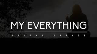 ARIANA GRANDE - MY EVERYTHING (LYRIC VERSION)