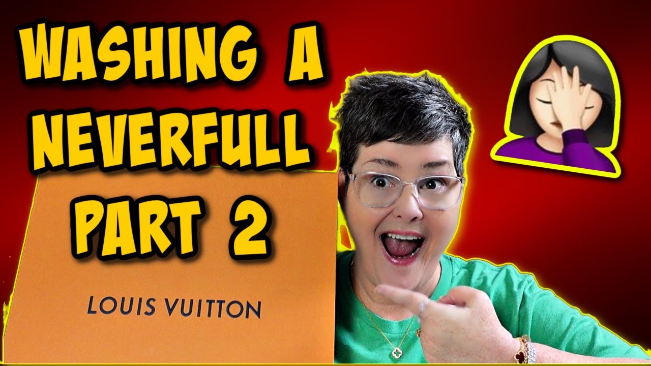Washing a Louis Vuitton Neverfull PART 2 YouTube