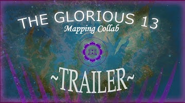 The Glorious 13  - A Mapping Collab - Trailer
