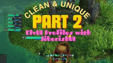 How to Make Clean & Unique ElvUI Setups with Eltruism & mMediatag | Part 2 #worldofwarcraft #elvui