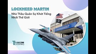 Lockheed Martin - Nhà Thầu Quân Sự Khét Tiếng Nhất Thế Giới