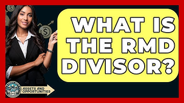 What Is The RMD Divisor? - AssetsandOpportunity.org