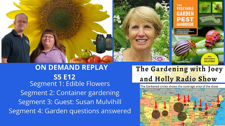 Audio S5E12 Edible Flowers, Growing in containers, Guest Susan Mulvihill - The Gardening Radio show