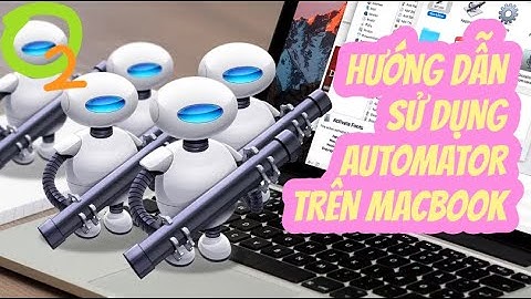 Automator là gì? Cách sử dụng Automator trên Macbook như thế nào?
