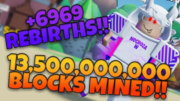 I REACHED 6969 REBIRTHS AND 13.5BILLION BLOCKS MINED!!! MINING SIMULATOR 2!!