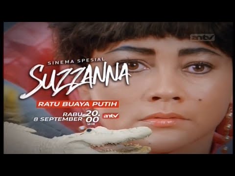 Kompilasi Promo ANTV Sinema Spesial : Ratu Buaya Putih (8 September 2021)