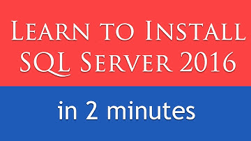 Learn to Install SQL Server 2016 in 2 minutes