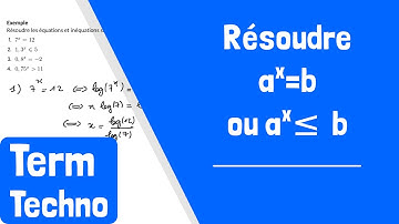 Comment résoudre a^x=b ou a^x≤ b ?