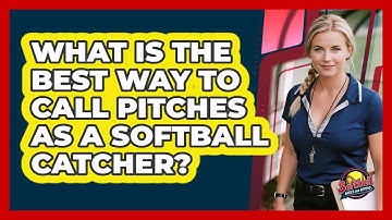 What Is The Best Way To Call Pitches As A Softball Catcher? - Softball Basics and Beyond
