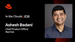 In the Clouds (E35) | Red Hat Summit 2024 Preview ft. Ashesh Badani screenshot 4