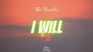 I will, The Beatles, Aesthetic Lyrics | Blue feelings