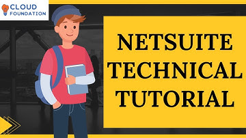 Netsuite Tutorial | Netsuite Tutorial Video | Netsuite Technical Training | Cloudfoundation