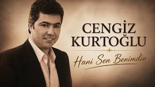 Cengiz Kurtoğlu - Hani Sen Benimdin