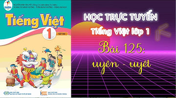 Bài  125 uyên uyêt - Tiếng Việt lớp 1- Bộ Sách Cánh Diều