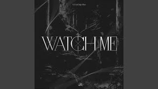 Watch Me