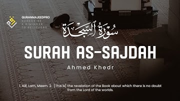 ❤️😞 Ahmed Khedr (احمد خضر) | Surah As-Sajdah  (سوره السجده) 😞❤️