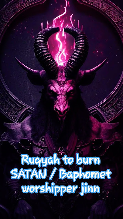 1 Minute Powerful Ruqyah for SATAN / Baphomet worshipper Jinn