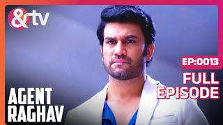 Agent Raghav Crime Branch | Ep.13 | Raghav और Trisha गए Shivani के घर | Full Episode | AND TV