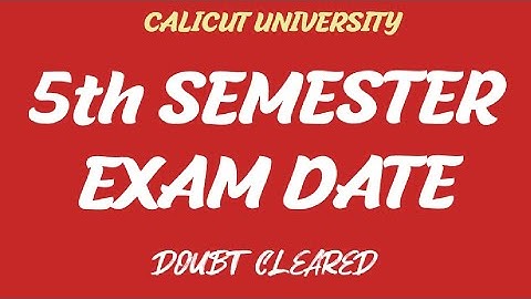 FIFTH SEMESTER EXAM DATE/IMPORTANT INFORMATION/BCOM, BBA, BA, BSC/CALICUT UNIVERSITY