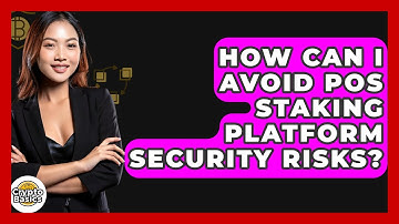 How Can I Avoid PoS Staking Platform Security Risks? - CryptoBasics360.com