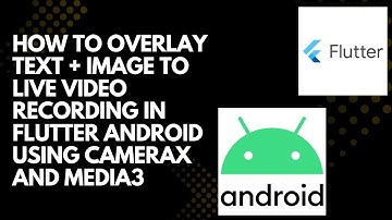 How to Overlay Text + Image to Live Video Recording in Flutter Android Using CameraX And Media3