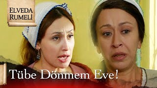 Tübe dönmem o eve! - Elveda Rumeli 10. Bölüm