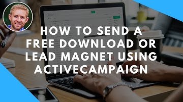 How To Send A Free Download Or Lead Magnet Using ActiveCampaign