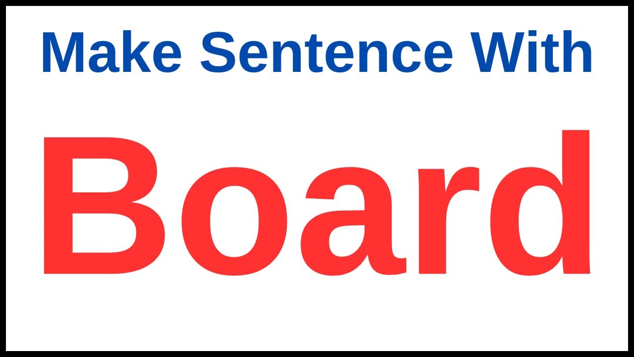 Make A Sentence With Board | Board In A Sentence | Board Make Sentence | Make Sentence Of Board