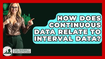 How Does Continuous Data Relate To Interval Data? - The Friendly Statistician