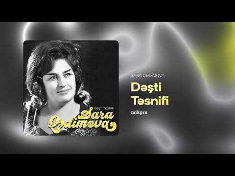 Sara Qədimova — Dəşti Təsnifi (Rəsmi Audio)