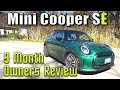9 Month Owner's Review Of A Fully Electric Mini Cooper SE The Worlds Best EV?