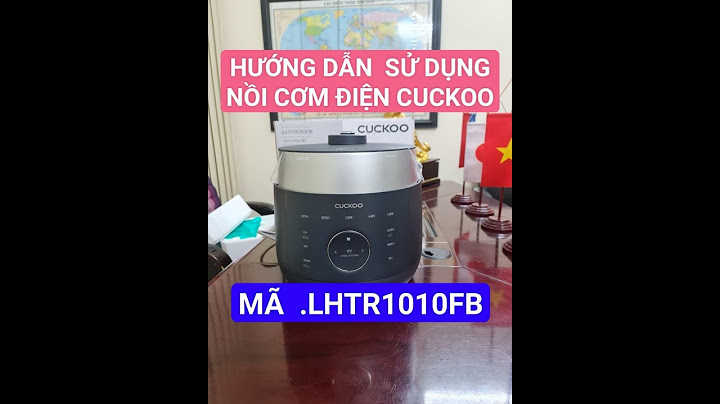 Hướng dẫn sử dụng nồi cơm điện cuckoo cr 1010f