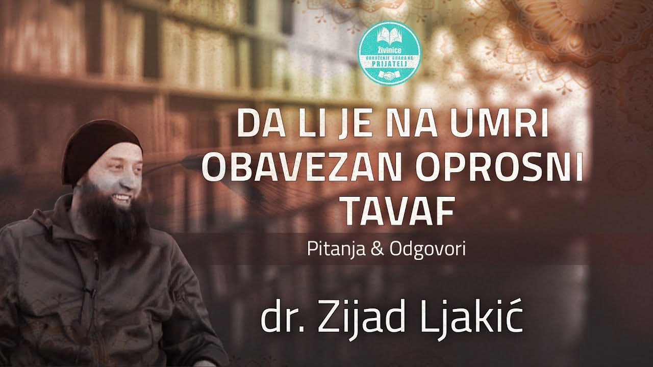 Da li je na umri obavezan oprosni tavaf - dr. Zijad Ljakić
