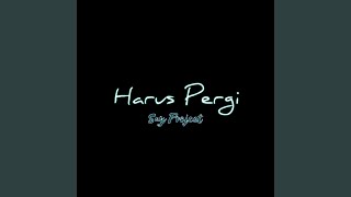 Harus pergi (Remastered 2026)