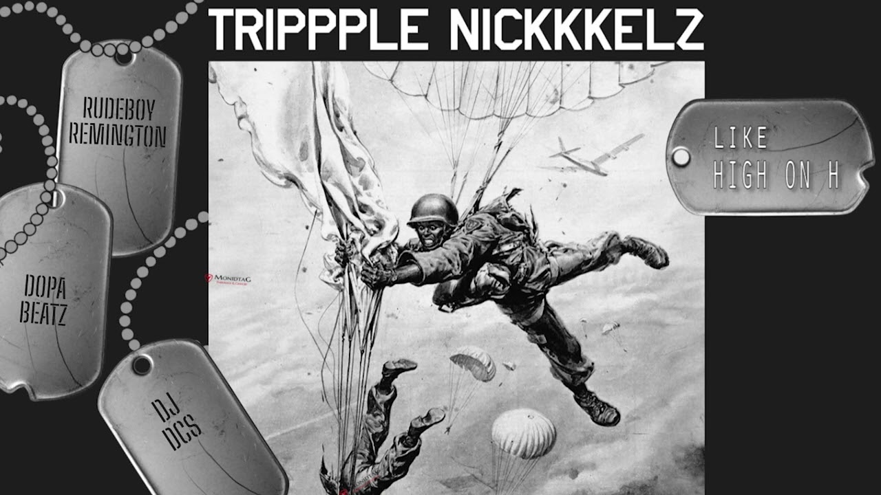 TRIPPPLE NICKKKELZ - Like high on H