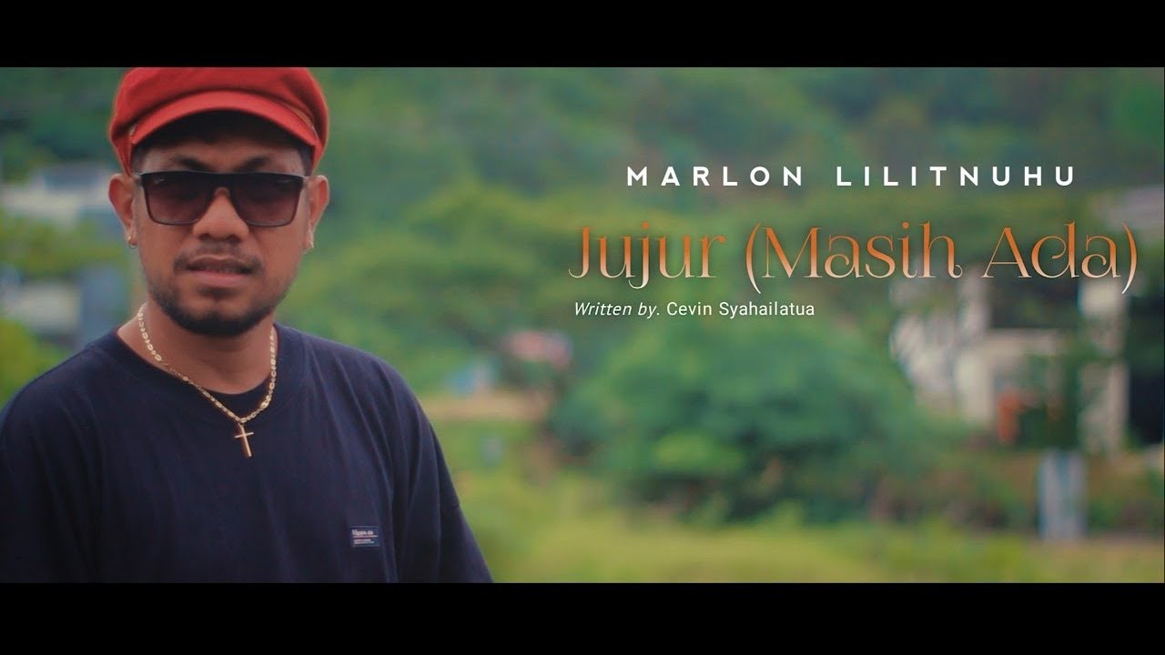 MARLON LILITNUHU   JUJUR(MASIH ADA) (Official Music Video)