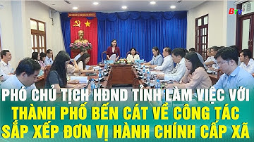 Phó Chủ tịch HĐND Tỉnh làm việc với thành phố Bến Cát về công tác sắp xếp đơn vị hành chính cấp xã