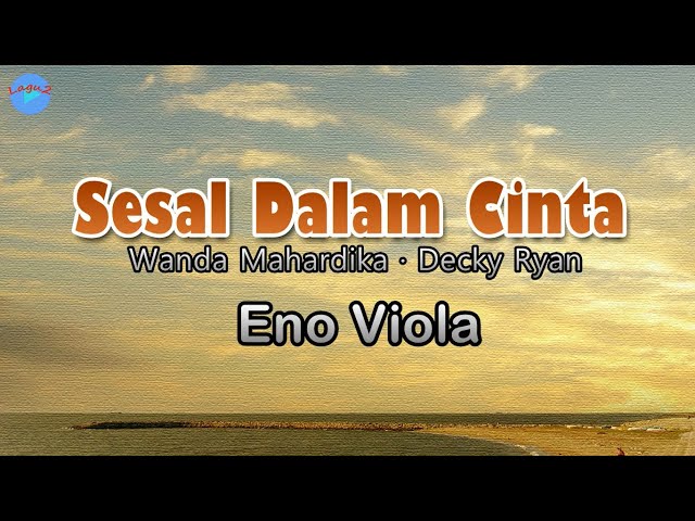 Sesal Dalam Cinta - Eno Viola (lirik Lagu) | Lagu Indonesia  ~ andaikan saja kau tak datang saat itu class=